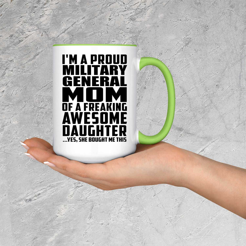 Proud Military General Mom Of Awesome Daughter - 15oz Accent Mug Green