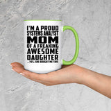 Proud Systems Analyst Mom Of Awesome Daughter - 15oz Accent Mug Green