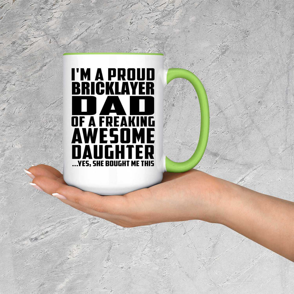 Proud Bricklayer Dad Of Awesome Daughter - 15oz Accent Mug Green