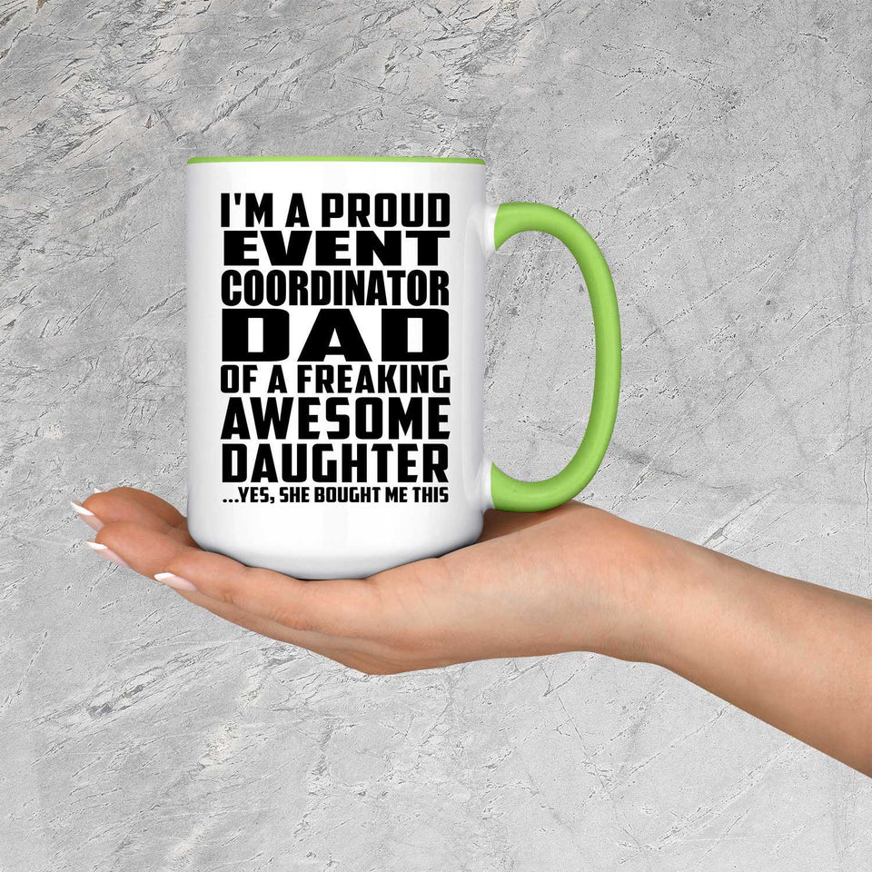 Proud Event Coordinator Dad Of Awesome Daughter - 15oz Accent Mug Green