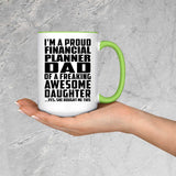 Proud Financial Planner Dad Of Awesome Daughter - 15oz Accent Mug Green