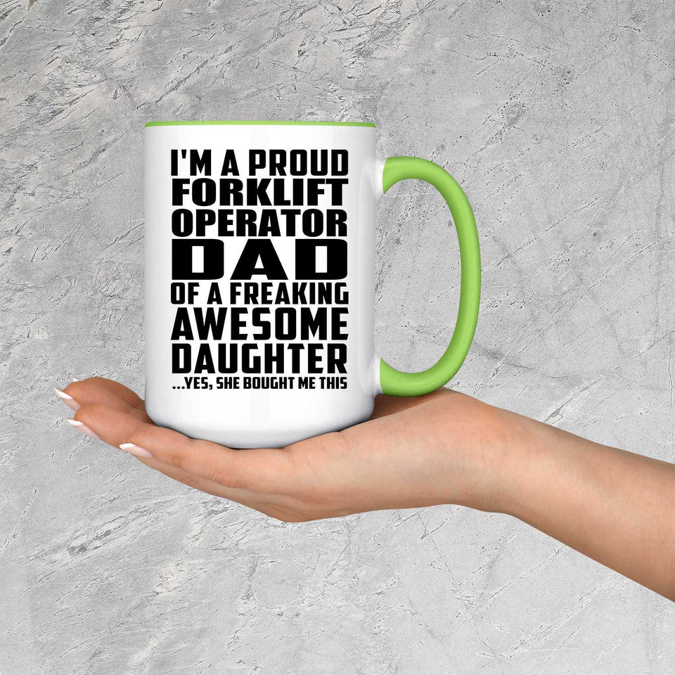 Proud Forklift Operator Dad Of Awesome Daughter - 15oz Accent Mug Green