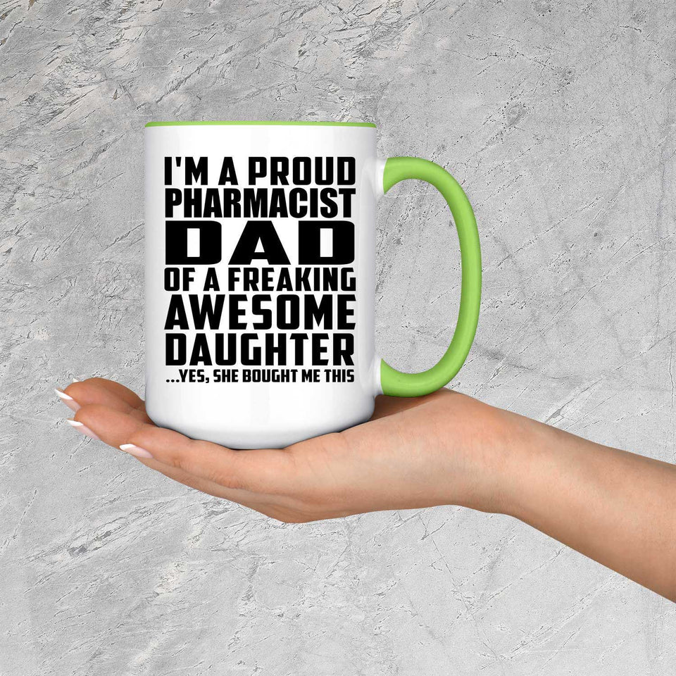 Proud Pharmacist Dad Of Awesome Daughter - 15oz Accent Mug Green