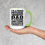 Proud Physical Therapist Dad Of Awesome Daughter - 15oz Accent Mug Green