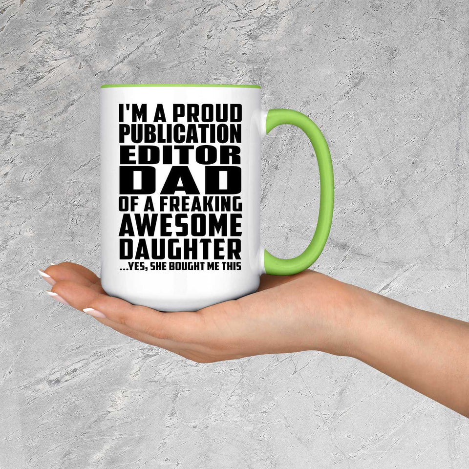 Proud Publication Editor Dad Of Awesome Daughter - 15oz Accent Mug Green