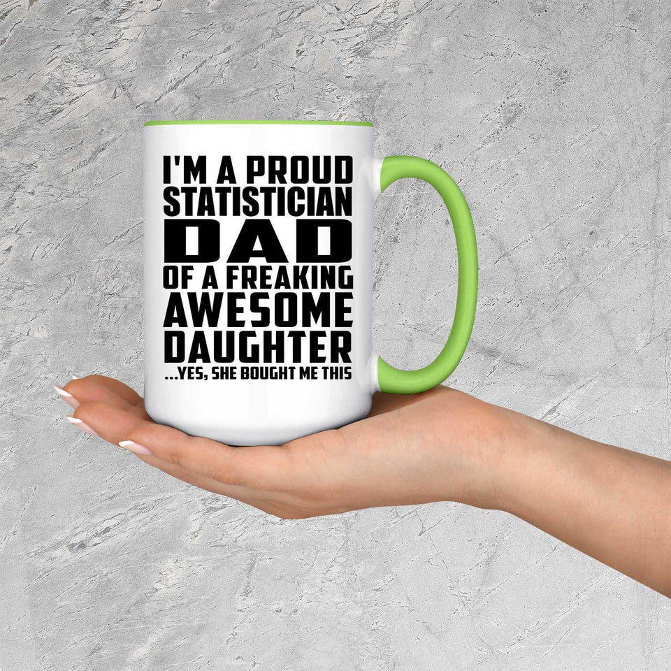 Proud Statistician Dad Of Awesome Daughter - 15oz Accent Mug Green