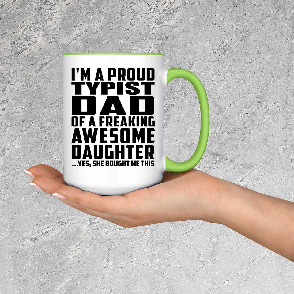 Proud Typist Dad Of Awesome Daughter - 15oz Accent Mug Green
