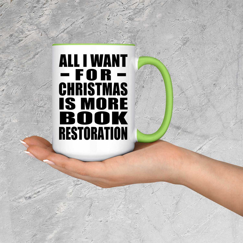 All I Want For Christmas Is More Book Restoration - 15oz Accent Mug Green