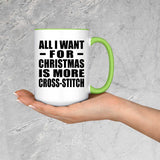 All I Want For Christmas Is More Cross-Stitch - 15oz Accent Mug Green