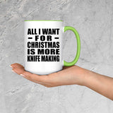 All I Want For Christmas Is More Knife Making - 15oz Accent Mug Green