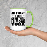 All I Want For Christmas Is More Tuba - 15oz Accent Mug Green