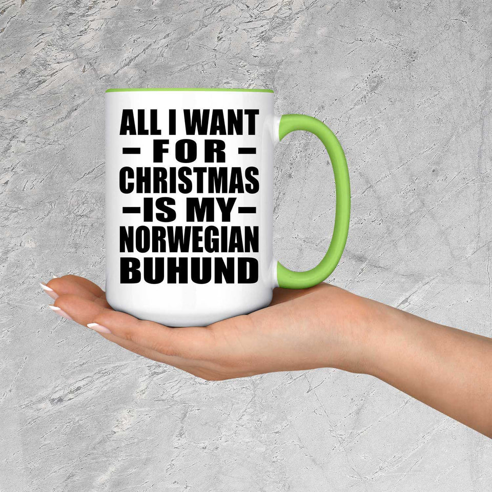 All I Want For Christmas Is My Norwegian Buhund - 15oz Accent Mug Green