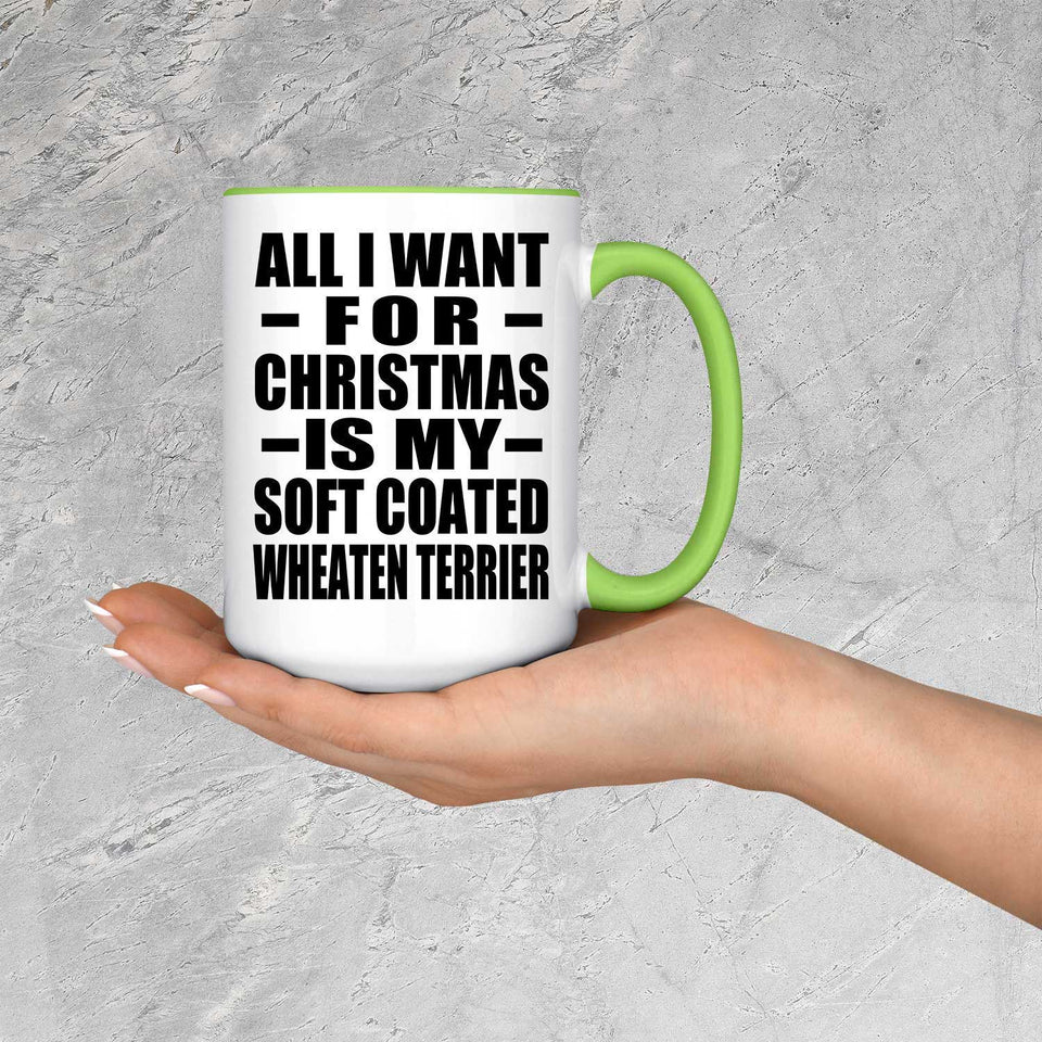 All I Want For Christmas Is My Soft Coated Wheaten Terrier - 15oz Accent Mug Green