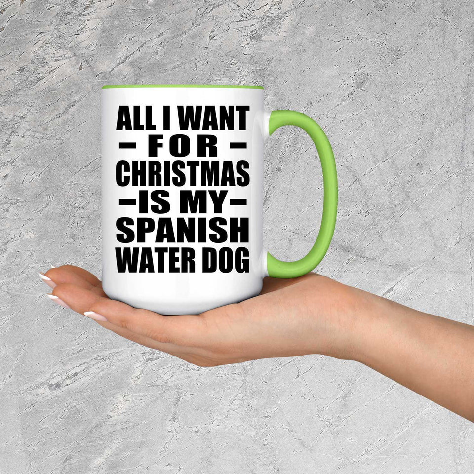 All I Want For Christmas Is My Spanish Water Dog - 15oz Accent Mug Green