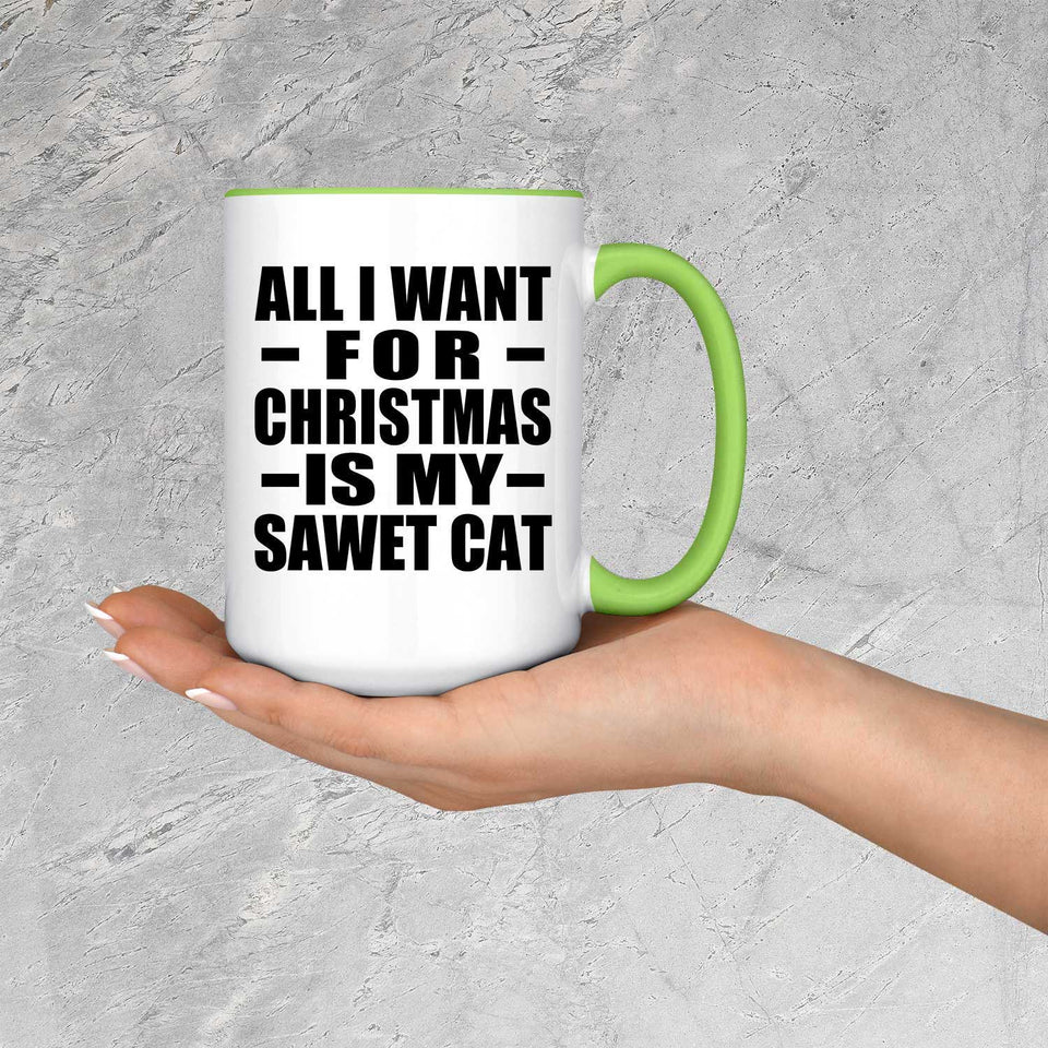 All I Want For Christmas Is My Sawet Cat - 15oz Accent Mug Green