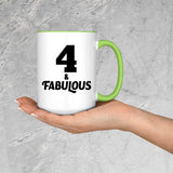 4th Birthday 4 & Fabulous - 15oz Accent Mug Green
