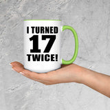 34th Birthday I Turned 17 Twice - 15oz Accent Mug Green