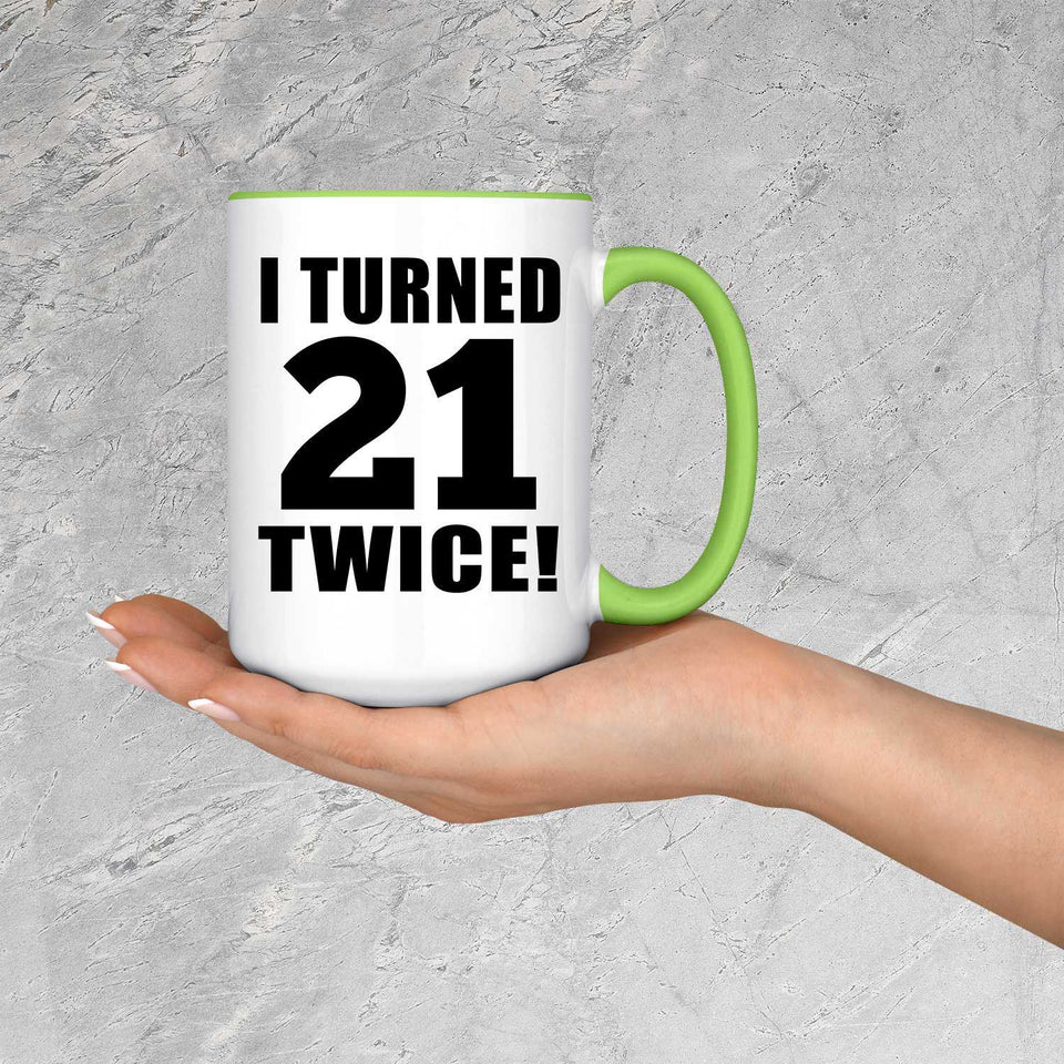 42nd Birthday I Turned 21 Twice - 15oz Accent Mug Green