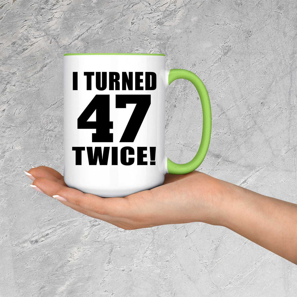 94th Birthday I Turned 47 Twice - 15oz Accent Mug Green