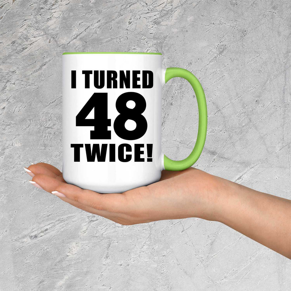 96th Birthday I Turned 48 Twice - 15oz Accent Mug Green