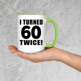 120th Birthday I Turned 60 Twice - 15oz Accent Mug Green
