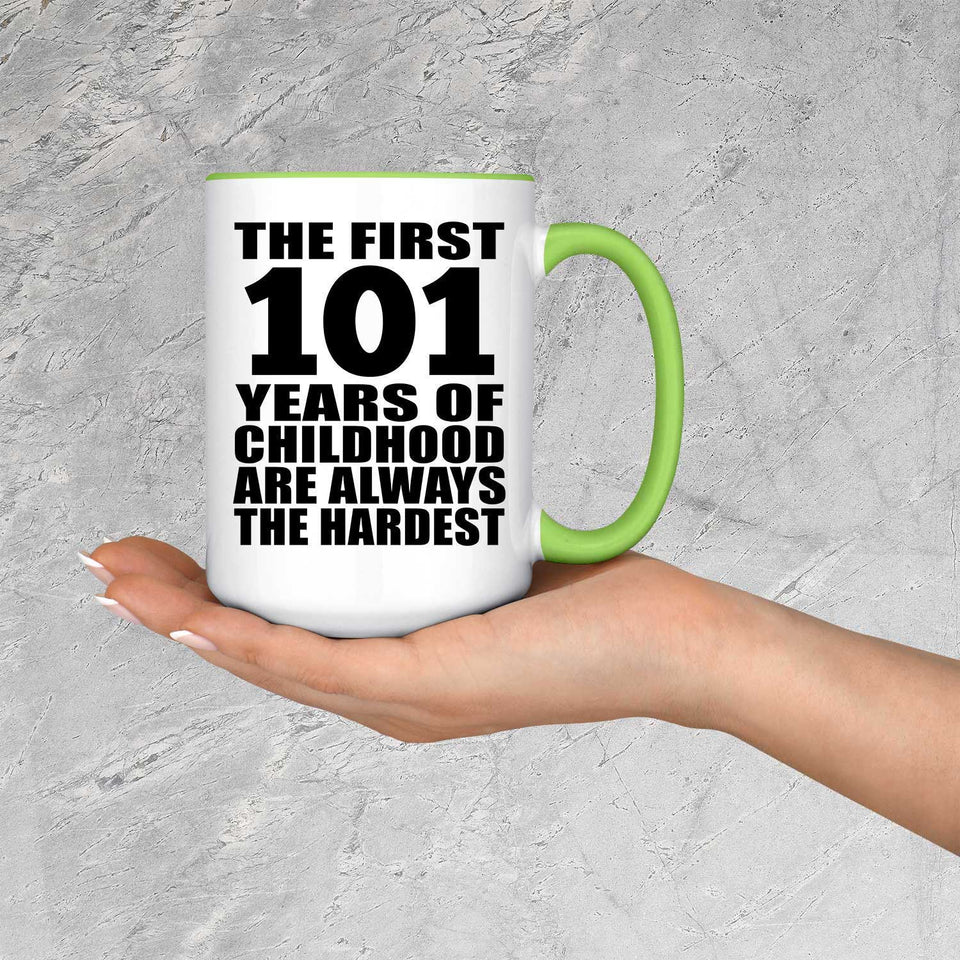 101st Birthday First 101 Years of Childhood Are The Hardest - 15oz Accent Mug Green