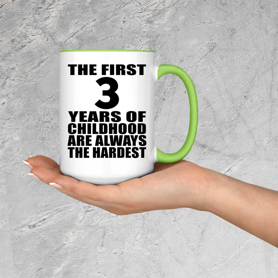 3rd Birthday First 3 Years of Childhood Are The Hardest - 15oz Accent Mug Green