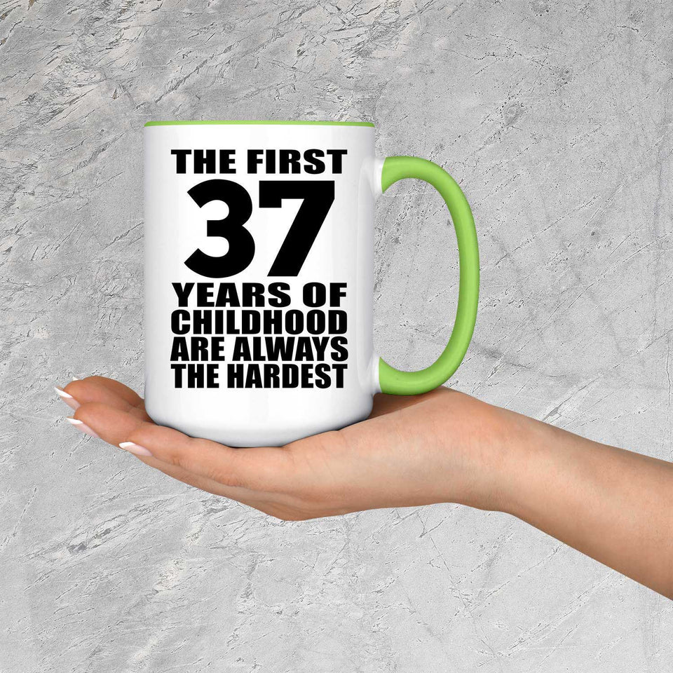 37th Birthday First 37 Years of Childhood Are The Hardest - 15oz Accent Mug Green