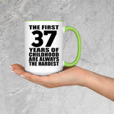 37th Birthday First 37 Years of Childhood Are The Hardest - 15oz Accent Mug Green
