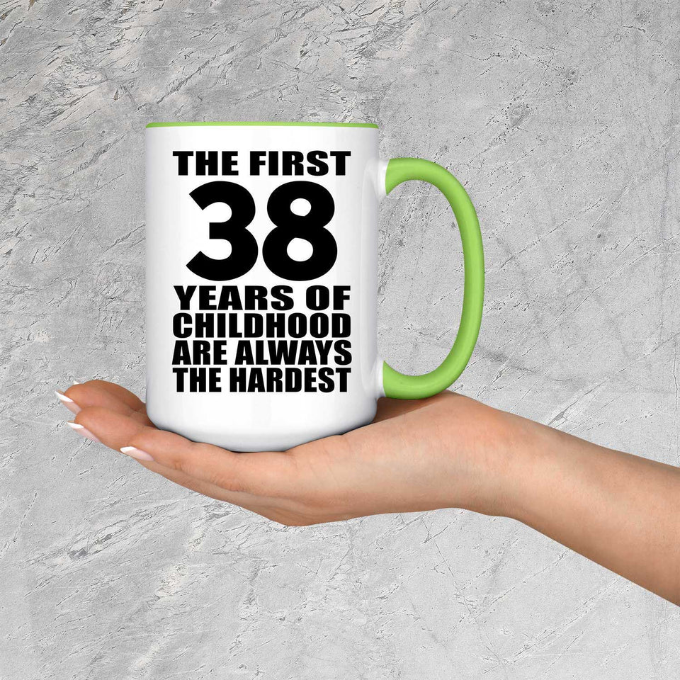 38th Birthday First 38 Years of Childhood Are The Hardest - 15oz Accent Mug Green