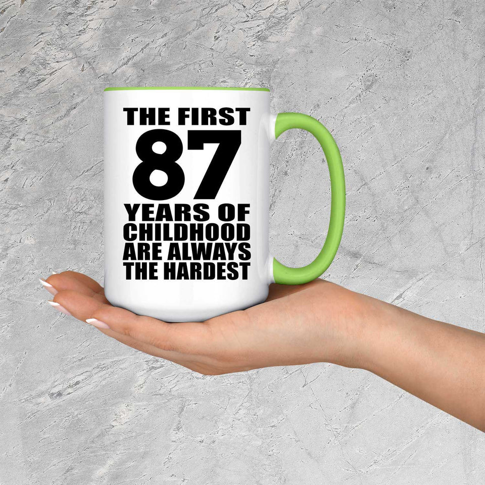 87th Birthday First 87 Years of Childhood Are The Hardest - 15oz Accent Mug Green