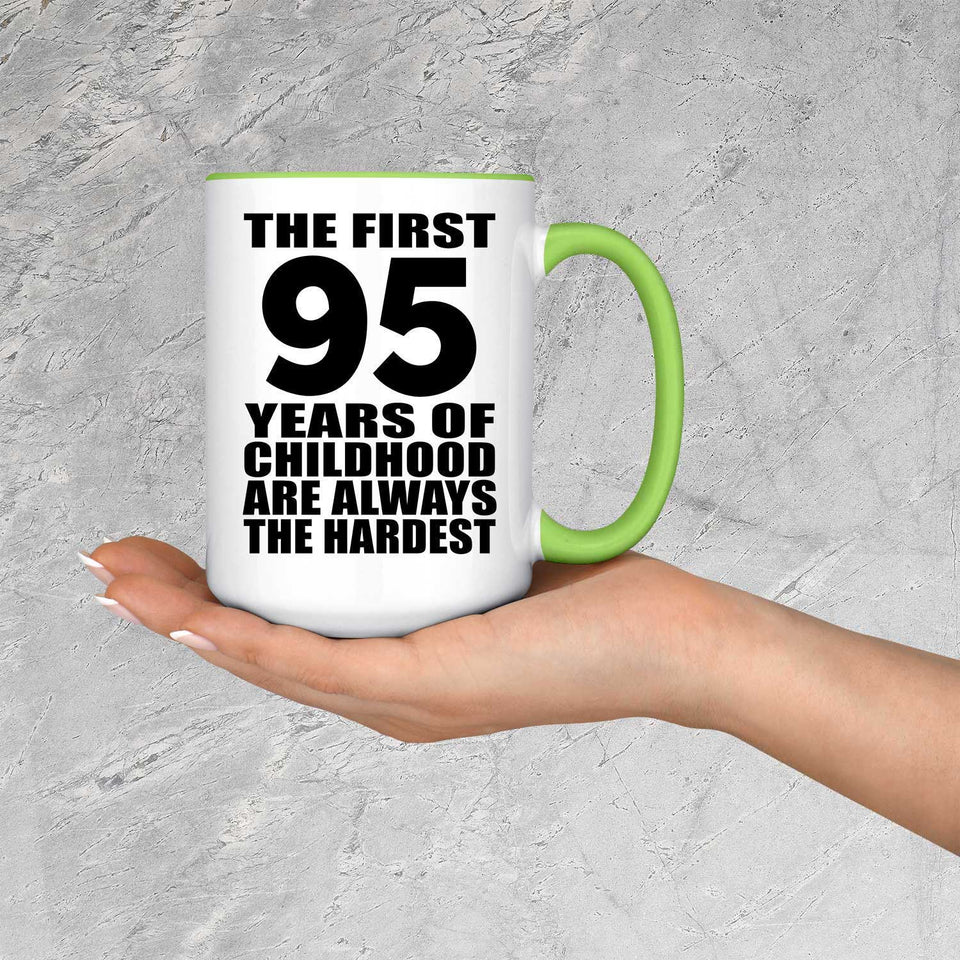 95th Birthday First 95 Years of Childhood Are The Hardest - 15oz Accent Mug Green