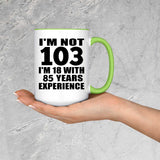 103rd Birthday I'm Not 103 I'm 18 With 85 Years Experience - 15oz Accent Mug Green