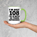 108th Birthday I'm Not 108 I'm 18 With 90 Years Experience - 15oz Accent Mug Green