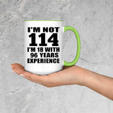 114th Birthday I'm Not 114 I'm 18 With 96 Years Experience - 15oz Accent Mug Green