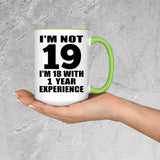 19th Birthday I'm Not 19 I'm 18 With 1 Year Experience - 15oz Accent Mug Green