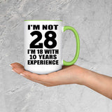 28th Birthday I'm Not 28 I'm 18 With 10 Years Experience - 15oz Accent Mug Green