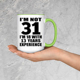 31st Birthday I'm Not 31 I'm 18 With 13 Years Experience - 15oz Accent Mug Green