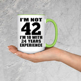 42nd Birthday I'm Not 42 I'm 18 With 24 Years Experience - 15oz Accent Mug Green