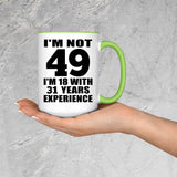 49th Birthday I'm Not 49 I'm 18 With 31 Years Experience - 15oz Accent Mug Green