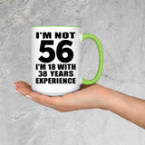 56th Birthday I'm Not 56 I'm 18 With 38 Years Experience - 15oz Accent Mug Green