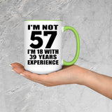 57th Birthday I'm Not 57 I'm 18 With 39 Years Experience - 15oz Accent Mug Green