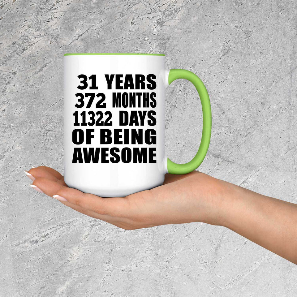 31st Birthday 31 Years 372 Months 11322 Days Of Awesome - 15oz Accent Mug Green