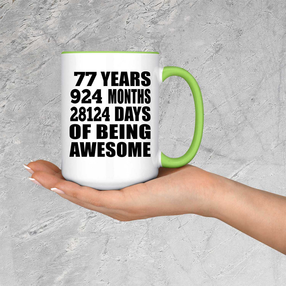 77th Birthday 77 Years 924 Months 28124 Days Of Awesome - 15oz Accent Mug Green