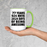 77th Birthday 77 Years 924 Months 28124 Days Of Awesome - 15oz Accent Mug Green