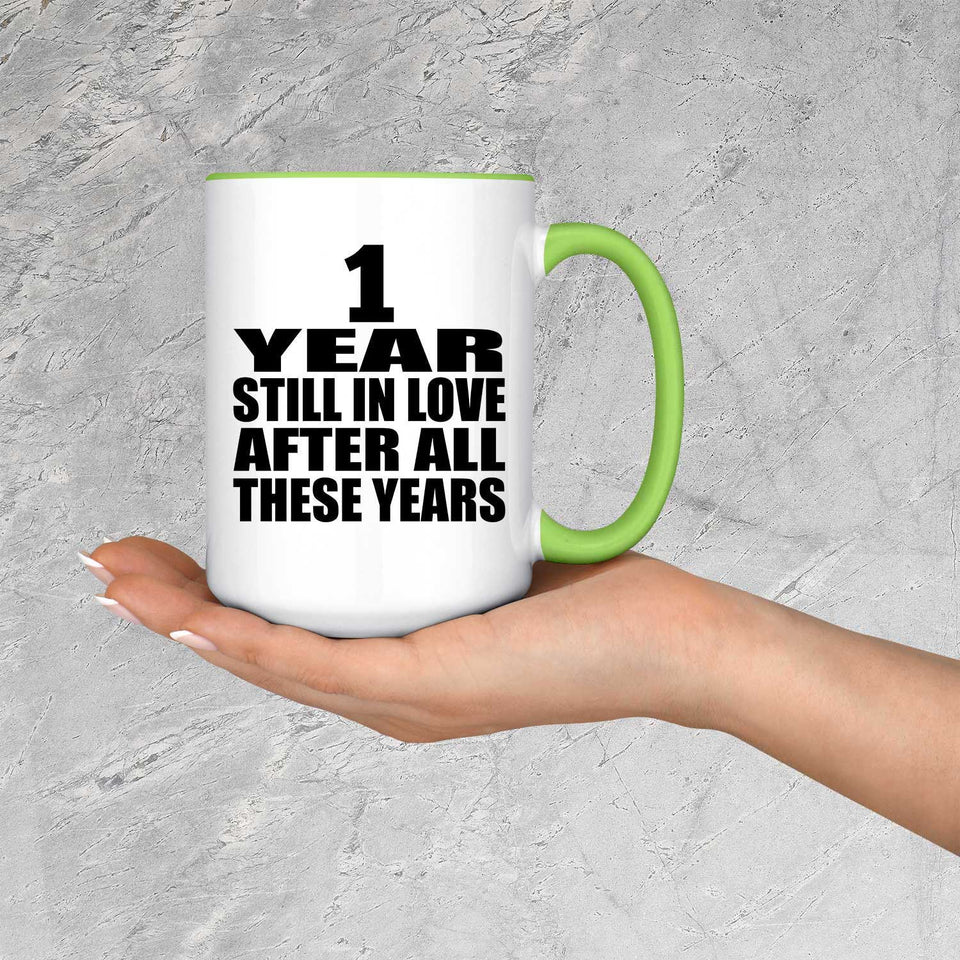 1st Anniversary 1 Year Still In Love After These Years - 15oz Accent Mug Green