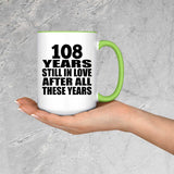 108th Anniversary 108 Years Still In Love After These Years - 15oz Accent Mug Green