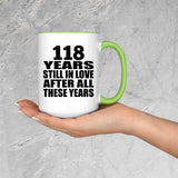 118th Anniversary 118 Years Still In Love After These Years - 15oz Accent Mug Green