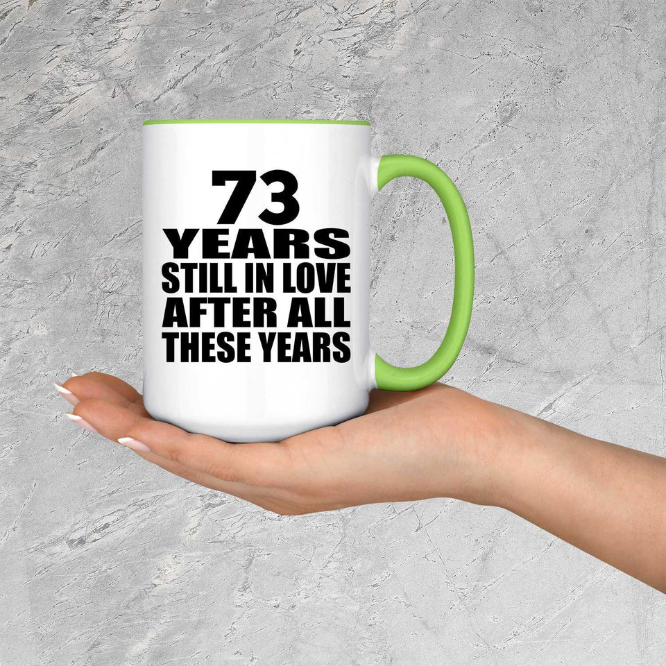 73rd Anniversary 73 Years Still In Love After These Years - 15oz Accent Mug Green
