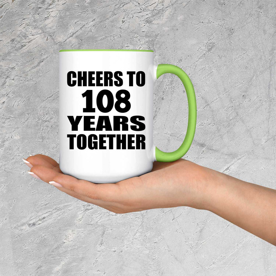 108th Anniversary Cheers To 108 Years Together - 15oz Accent Mug Green